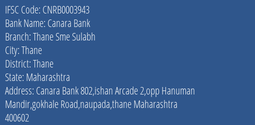 Canara Bank Thane Sme Sulabh Branch Thane IFSC Code CNRB0003943