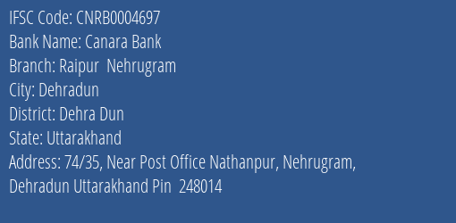Canara Bank Raipur Nehrugram Branch Dehra Dun IFSC Code CNRB0004697