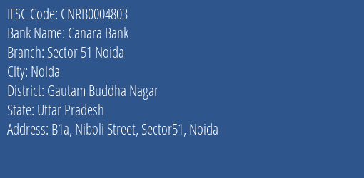 Canara Bank Sector 51 Noida Branch Gautam Buddha Nagar IFSC Code CNRB0004803