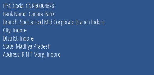 Canara Bank Specialised Mid Corporate Branch Indore Branch, Branch Code 004878 & IFSC Code CNRB0004878