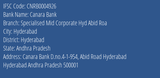 Canara Bank Specialised Mid Corporate Hyd Abid Roa Branch Hyderabad IFSC Code CNRB0004926