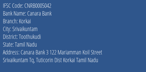 Canara Bank Korkai Branch Toothukudi IFSC Code CNRB0005042