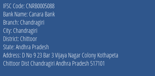 Canara Bank Chandragiri Branch Chittoor IFSC Code CNRB0005088