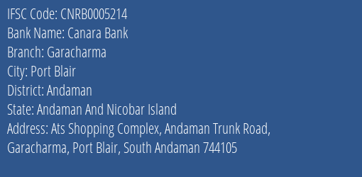 Canara Bank Garacharma Branch Andaman IFSC Code CNRB0005214