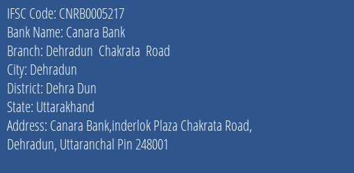 Canara Bank Dehradun Chakrata Road Branch Dehra Dun IFSC Code CNRB0005217