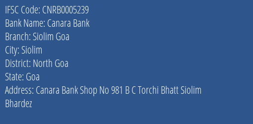 Canara Bank Siolim Goa Branch North Goa IFSC Code CNRB0005239