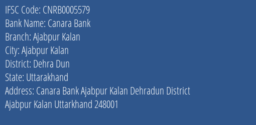 Canara Bank Ajabpur Kalan Branch Dehra Dun IFSC Code CNRB0005579