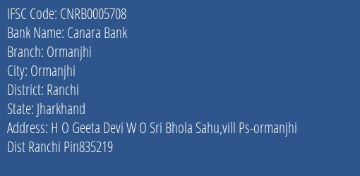 Canara Bank Ormanjhi Branch Ranchi IFSC Code CNRB0005708