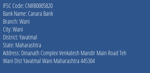 Canara Bank Wani Branch Yavatmal IFSC Code CNRB0005820