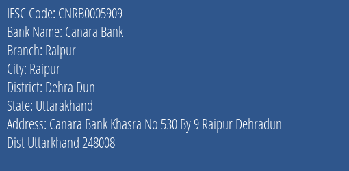 Canara Bank Raipur Branch Dehra Dun IFSC Code CNRB0005909