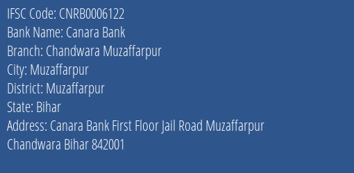 Canara Bank Chandwara Muzaffarpur Branch Muzaffarpur IFSC Code CNRB0006122