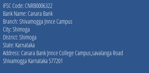 Canara Bank Shivamogga Jnnce Campus Branch Shimoga IFSC Code CNRB0006322