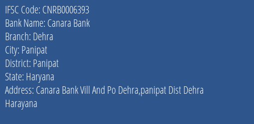 Canara Bank Dehra Branch Panipat IFSC Code CNRB0006393