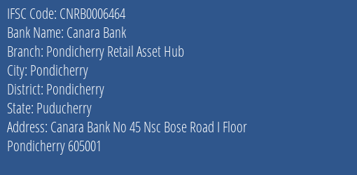 Canara Bank Pondicherry Retail Asset Hub Branch Pondicherry IFSC Code CNRB0006464