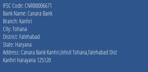 Canara Bank Kanhri Branch Fatehabad IFSC Code CNRB0006671
