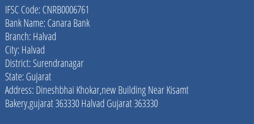 Canara Bank Halvad Branch Surendranagar IFSC Code CNRB0006761