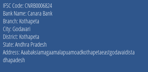 Canara Bank Kothapeta Branch Kothapeta IFSC Code CNRB0006824