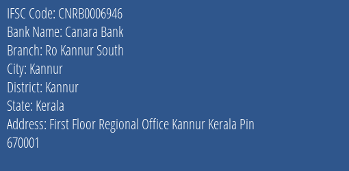 Canara Bank Ro Kannur South Branch Kannur IFSC Code CNRB0006946