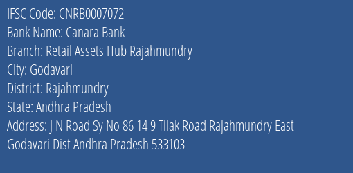 Canara Bank Retail Assets Hub Rajahmundry Branch Rajahmundry IFSC Code CNRB0007072