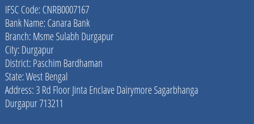 Canara Bank Msme Sulabh Durgapur Branch Paschim Bardhaman IFSC Code CNRB0007167