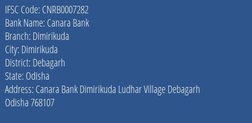 Canara Bank Dimirikuda Branch Debagarh IFSC Code CNRB0007282