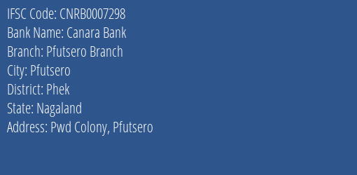 Canara Bank Pfutsero Branch Branch Phek IFSC Code CNRB0007298