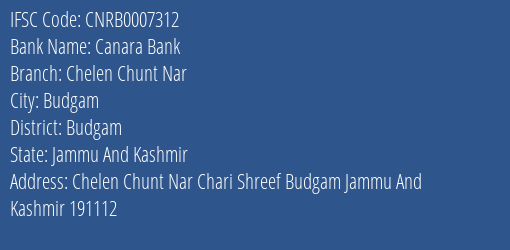 Canara Bank Chelen Chunt Nar Branch Budgam IFSC Code CNRB0007312