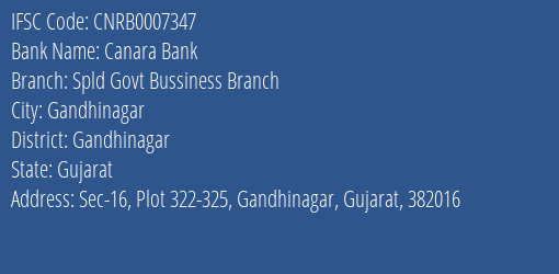 Canara Bank Spld Govt Bussiness Branch Branch Gandhinagar IFSC Code CNRB0007347