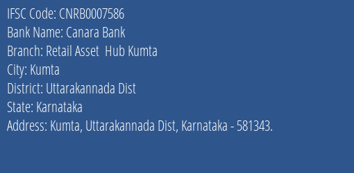 Canara Bank Retail Asset Hub Kumta Branch Uttarakannada Dist IFSC Code CNRB0007586