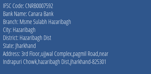 Canara Bank Msme Sulabh Hazaribagh Branch Hazaribagh Dist IFSC Code CNRB0007592