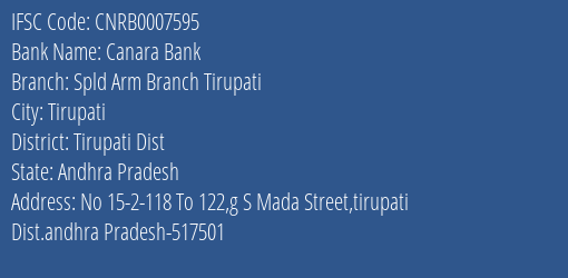 Canara Bank Spld Arm Branch Tirupati Branch Tirupati Dist IFSC Code CNRB0007595