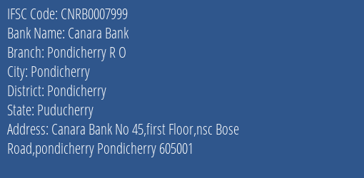 Canara Bank Pondicherry R O Branch Pondicherry IFSC Code CNRB0007999
