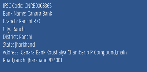Canara Bank Ranchi R O Branch Ranchi IFSC Code CNRB0008365