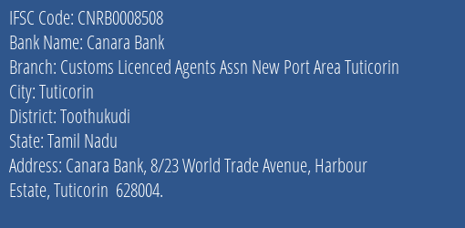 Canara Bank Customs Licenced Agents Assn New Port Area Tuticorin Branch Toothukudi IFSC Code CNRB0008508