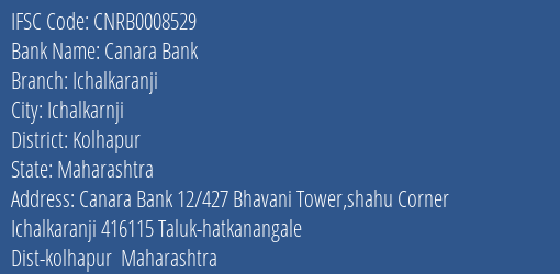 Canara Bank Ichalkaranji Branch Kolhapur IFSC Code CNRB0008529
