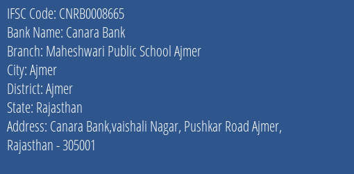 Canara Bank Maheshwari Public School Ajmer Branch Ajmer IFSC Code CNRB0008665