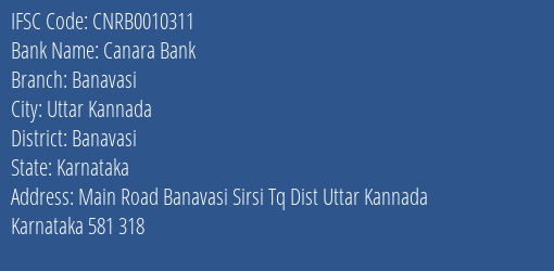 Canara Bank Banavasi Branch Banavasi IFSC Code CNRB0010311