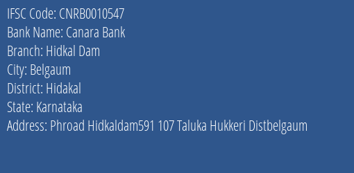 Canara Bank Hidkal Dam Branch Hidakal IFSC Code CNRB0010547