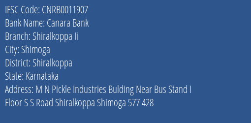 Canara Bank Shiralkoppa Ii Branch Shiralkoppa IFSC Code CNRB0011907