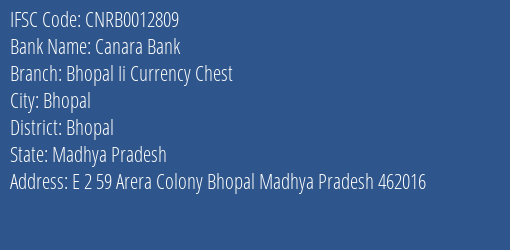Canara Bank Bhopal Ii Currency Chest Branch Bhopal IFSC Code CNRB0012809