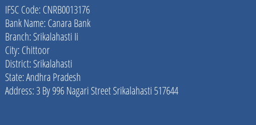 Canara Bank Srikalahasti Ii Branch Srikalahasti IFSC Code CNRB0013176