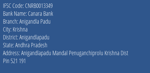 Canara Bank Anigandla Padu Branch Anigandlapadu IFSC Code CNRB0013349