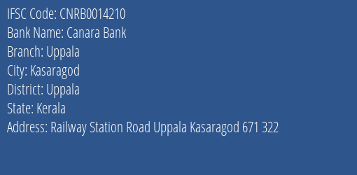 Canara Bank Uppala Branch Uppala IFSC Code CNRB0014210