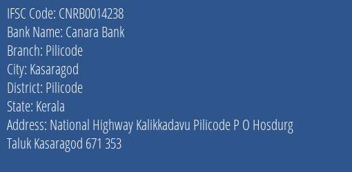 Canara Bank Pilicode Branch Pilicode IFSC Code CNRB0014238