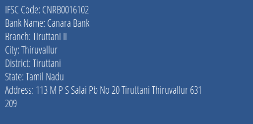 Canara Bank Tiruttani Ii Branch Tiruttani IFSC Code CNRB0016102