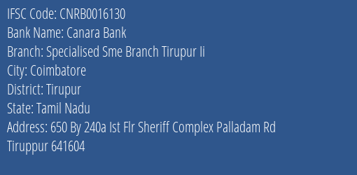 Canara Bank Specialised Sme Branch Tirupur Ii Branch, Branch Code 016130 & IFSC Code CNRB0016130