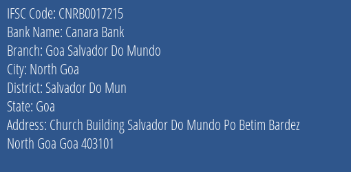 Canara Bank Goa Salvador Do Mundo Branch Salvador Do Mun IFSC Code CNRB0017215