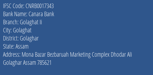 Canara Bank Golaghat Ii Branch Golaghar IFSC Code CNRB0017343