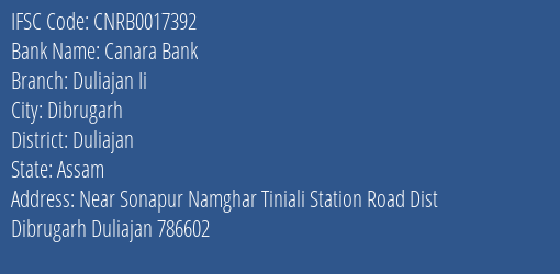 Canara Bank Duliajan Ii Branch Duliajan IFSC Code CNRB0017392