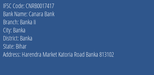 Canara Bank Banka Ii Branch Banka IFSC Code CNRB0017417
